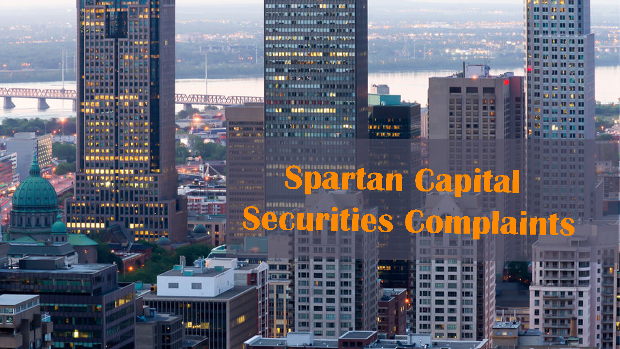 You are currently viewing A Comprehensive Guide to Spartan Capital Securities Complaints and Issues
