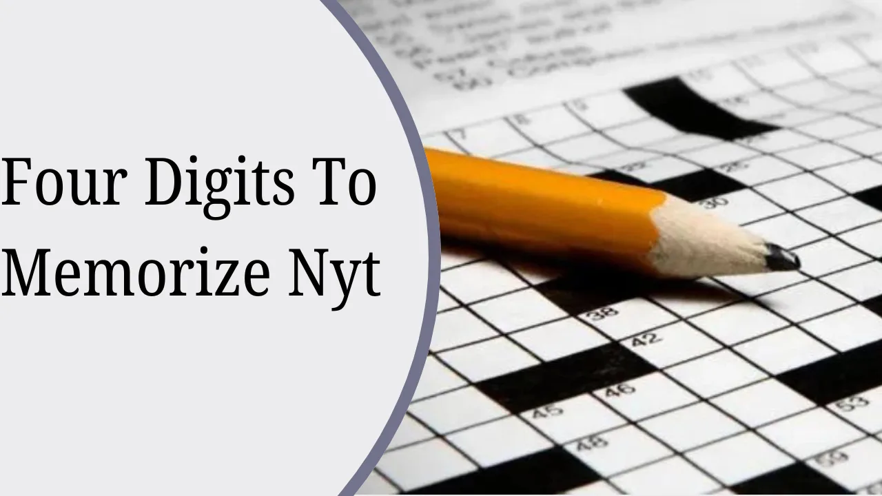 Master Four Digits to Memorize NYT Crossword Fast 11 Four Digits To Memorize Nyt