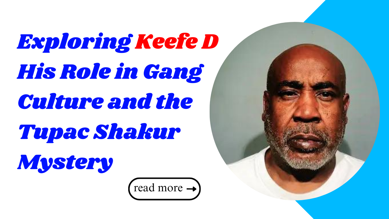 You are currently viewing Exploring Keefe D : His Role in Gang Culture and the Tupac Shakur Mystery