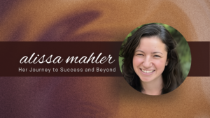 Read more about the article Behind the Name: The Alissa Mahler Story