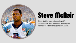 Read more about the article Steve McNair: A Legendary NFL Quarterback with a Lasting Legacy