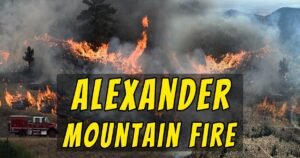 Read more about the article Alexander Mountain Fire: Causes, Impact, and How to Help Communities Recover