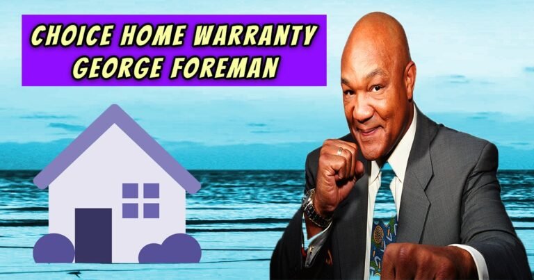 Choice Home Warranty George Foreman