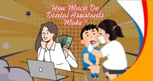 Read more about the article Unlocking Success: How Much Do Dental Assistants Make?