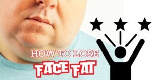 How to Lose Face Fat