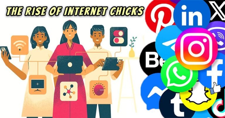 The Rise of Internet Chicks