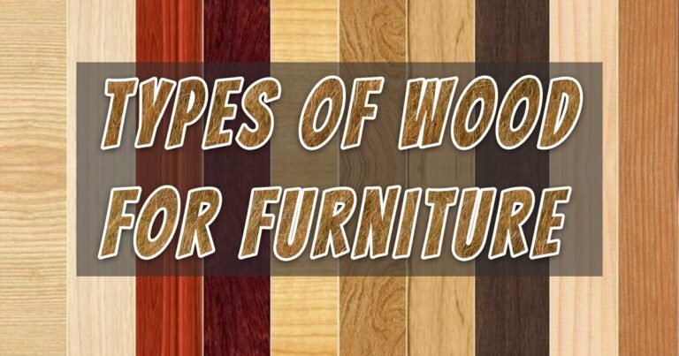 Types of Wood for Furniture