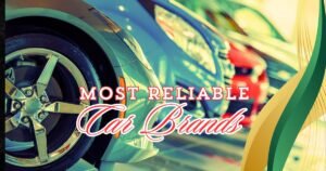 Read more about the article Top 10 Most Reliable Car Brands You Can Trust for Safety and Durability.