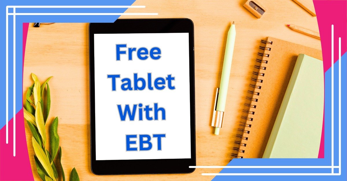 Read more about the article Empower Your Family: Secure a Free Tablet with EBT Benefits Now!