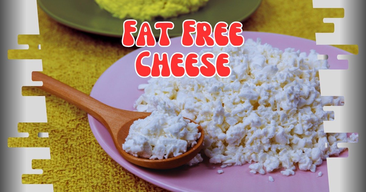 You are currently viewing Discover the Amazing Benefits of Fat Free Cheese for a Healthier You