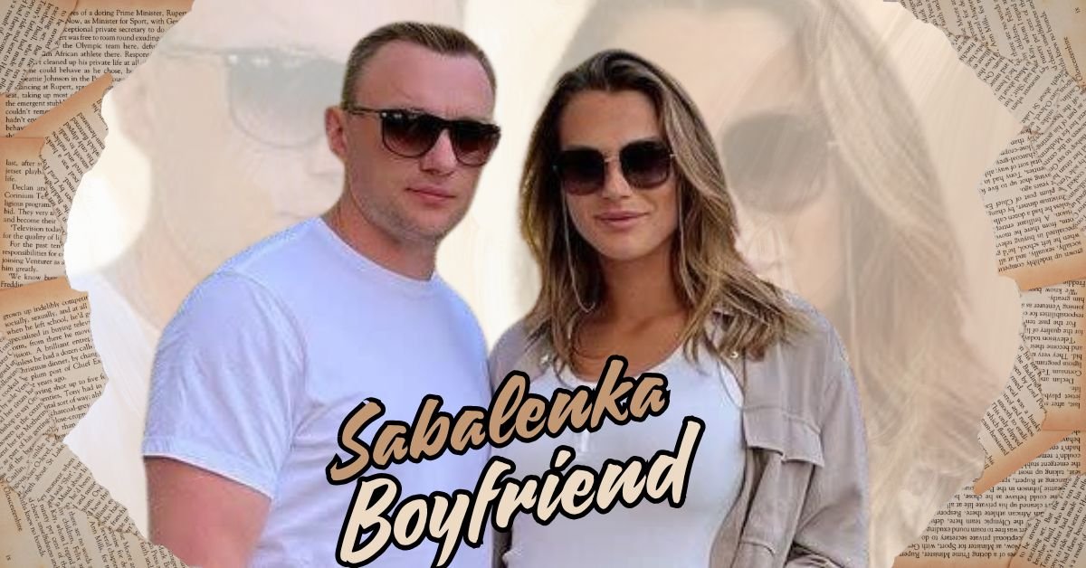 Read more about the article Discover Sabalenka Boyfriend: Aryna Sabalenka’s Inspiring Love Life