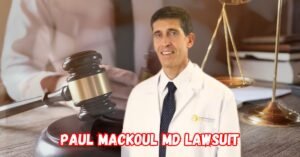 Read more about the article The Astonishing Paul Mackoul MD Lawsuit: What You Need to Know for Your Success