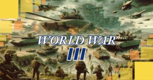 Read more about the article 10 Surprising Countries That Will Be in World War 3: What Countries Will Be in World War 3?