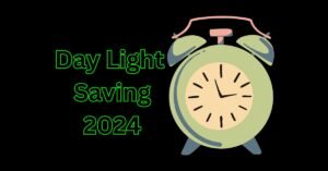 Read more about the article Unlock the Benefits of Day Light Saving 2024: A Complete Guide