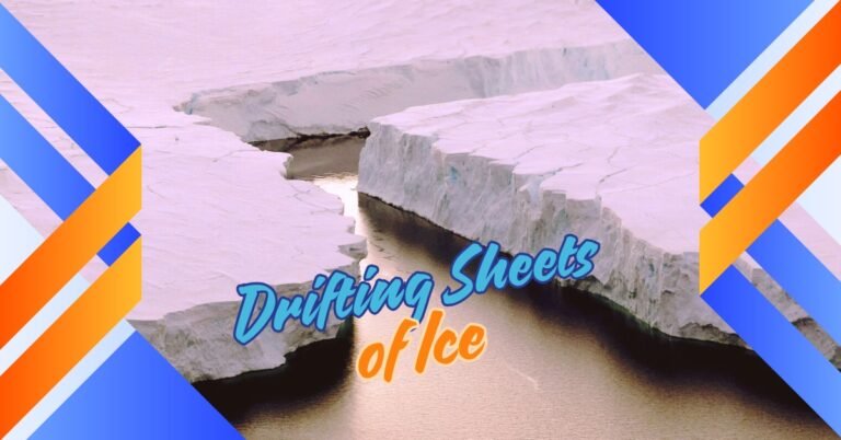 Drifting Sheets of Ice