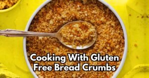 Read more about the article Transform Your Cooking with Delicious Gluten Free Bread Crumbs