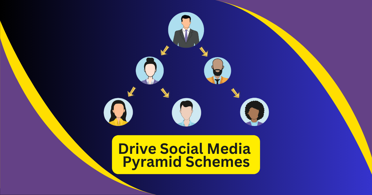 drive social media pyramid schemes