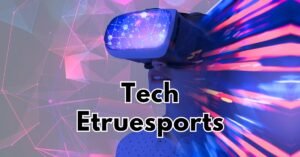 Read more about the article Unleashing the Future of Tech Etruesports: Transforming Gaming for Everyone