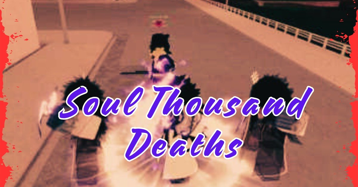 Read more about the article Unlock the Secrets of Type Soul Thousand Deaths for Ultimate Success