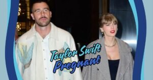 Read more about the article Is Taylor Swift Pregnant? Exploring the Latest Rumors and Evidence