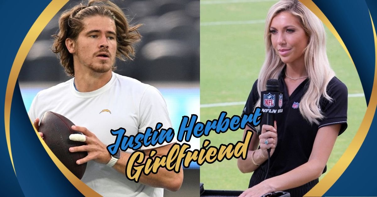 justin herbert girlfriend