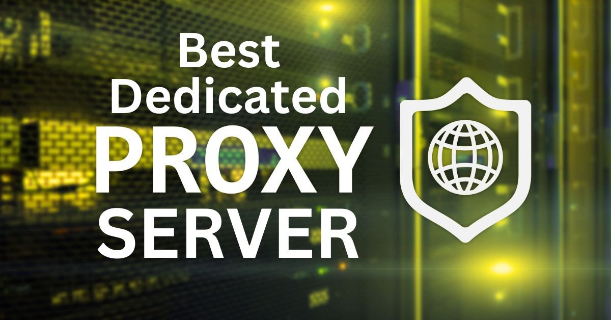 Best Dedicated Proxy Server