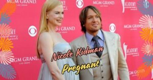 Read more about the article Nicole Kidman Pregnant? Here’s Everything You Need to Know About the Latest Buzz