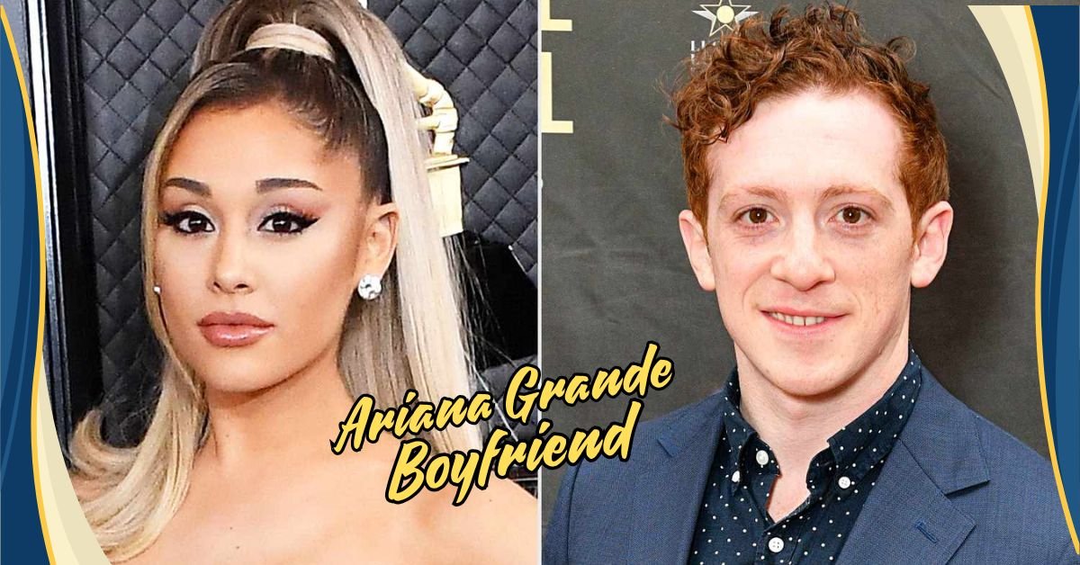 Read more about the article Ariana Grande Boyfriend: Everything You Need to Know About Her Love Life