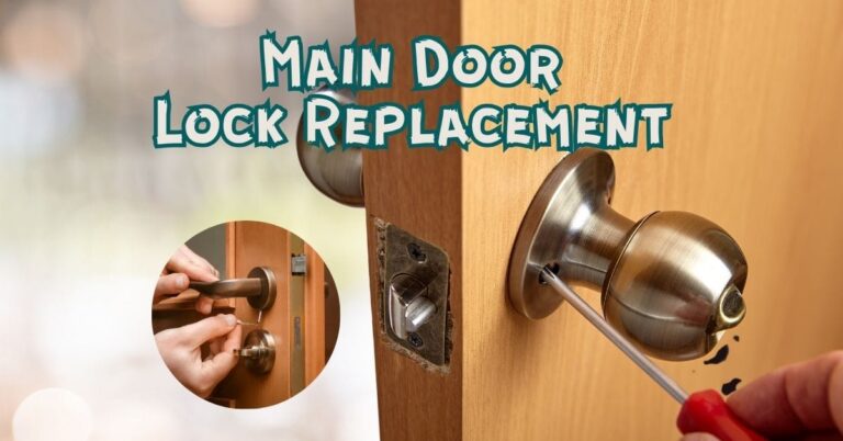 10 Common Mistakes in Main Door Lock Replacement and How to Avoid Them