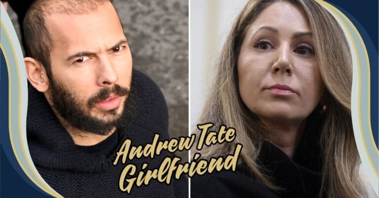 Andrew Tate Girlfriend: Meet the Woman Behind the Controversial Figure