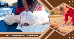 Read more about the article How to Choose the Right Course for Your ACLS Recertification