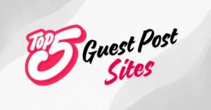 Read more about the article Top 5 Guest Post Sites to Grow Your Blog Rapidly