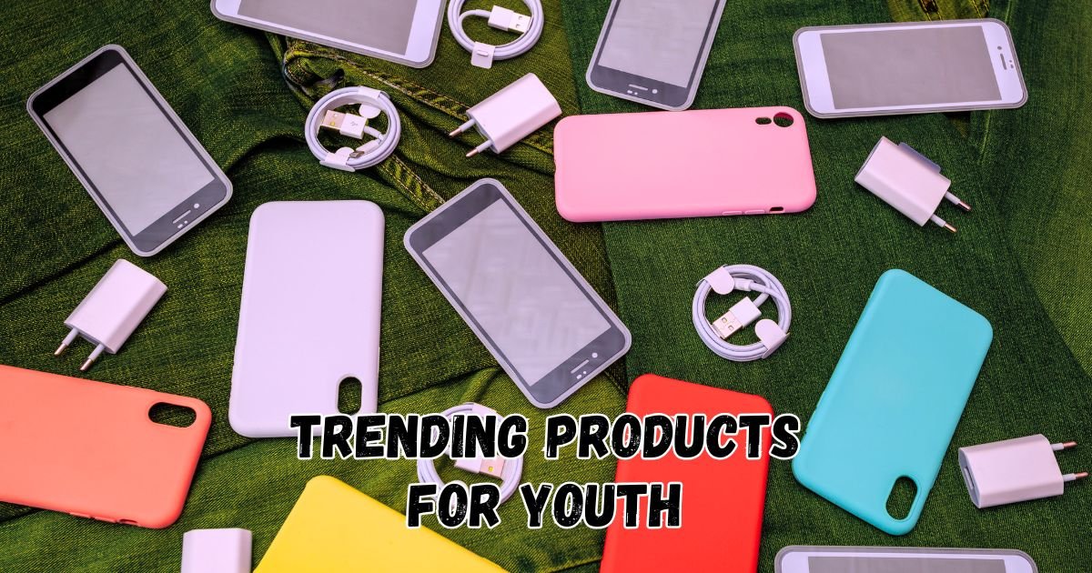 You are currently viewing The Most Trending Products The Youth Can’t Get Enough Of