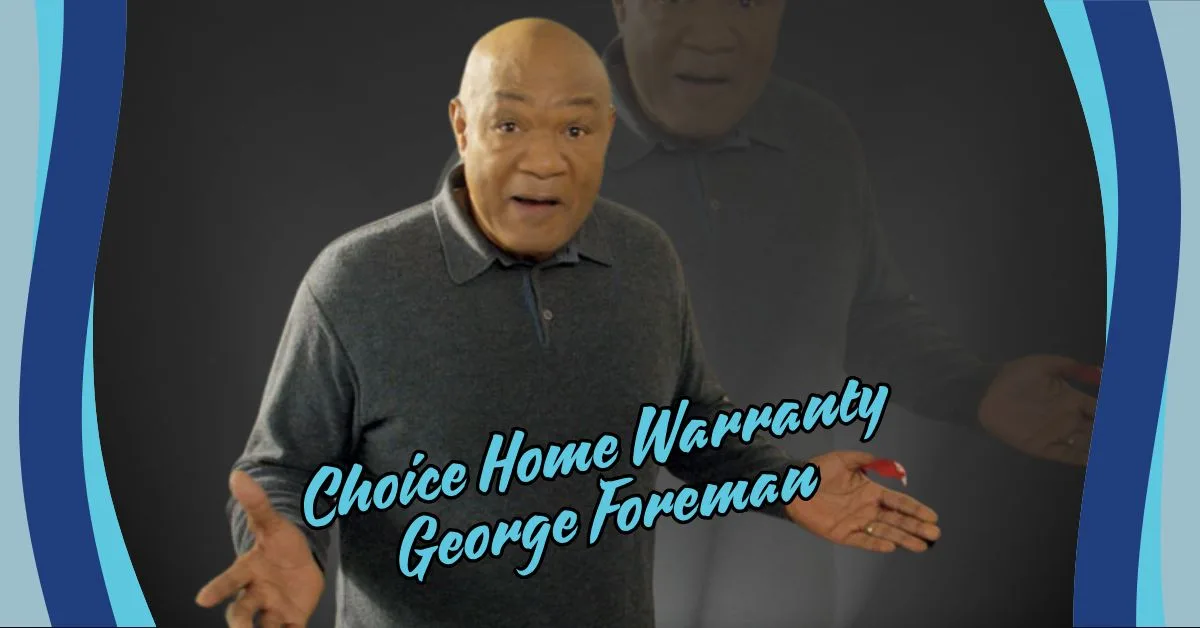 choice home warranty george foreman