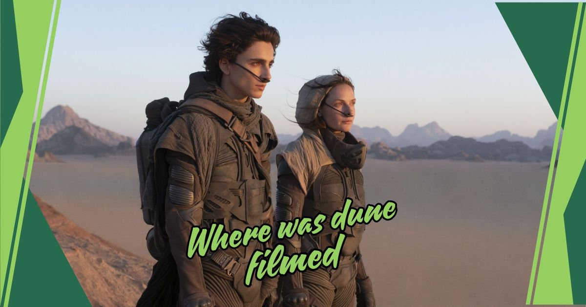 Read more about the article Where Was Dune Filmed? A Complete Guide to Its Stunning Filming Locations