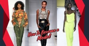 Read more about the article How to Become a Model: The Ultimate Guide for Beginners in 2024