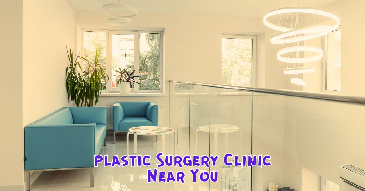 Read more about the article Your Guide to Finding the Best Plastic Surgery Clinic Near You