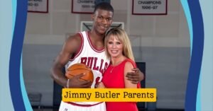 Read more about the article Jimmy Butler Parents: Inspiring Story of Family, Resilience, and Success