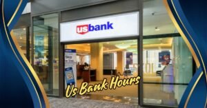 Read more about the article US Bank Hours: Find Branch, ATM, and Customer Service Timings