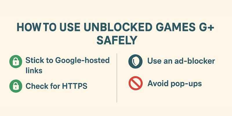Unblocked Games G+: Safe Tips, Top Games and Quick School Fun 3 Infographic image represent How to use unblocked gamed g+ safely