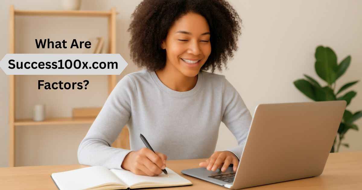 Smiling Woman Focused in Her Workspace with heading What Are Success100x.com Factors