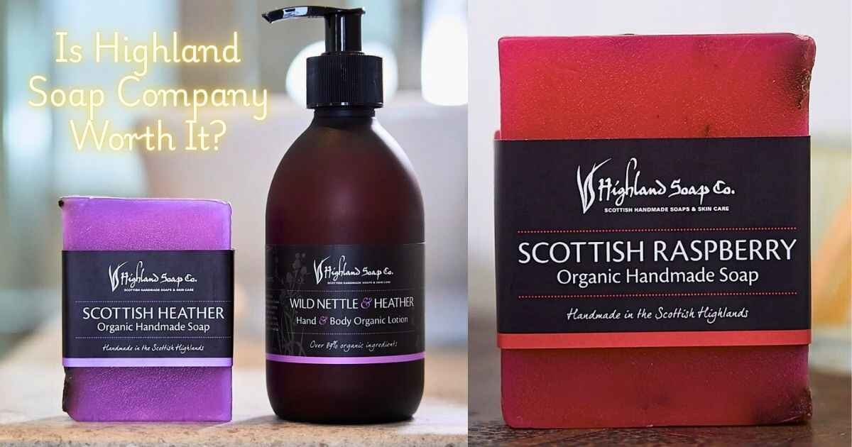 Is Highland Soap Company Worth It Pros Cons Shocking Facts