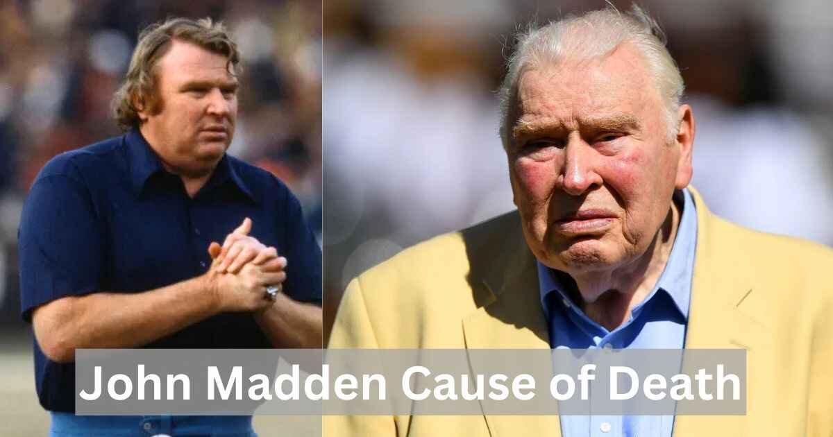 John Madden Cause of Death – The Real Truth Behind His Passing