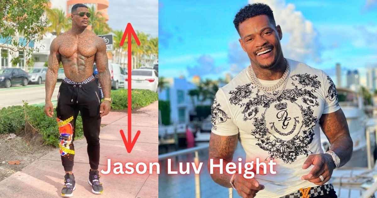 Jason Luv Height, Net Worth, Age, Fun Facts, Career & Physical Presence 2 Jason Luv Height, Net Worth, Age, Fun Facts, Career & Physical Presence