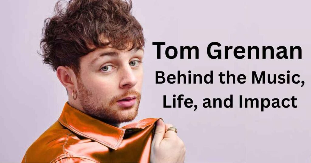 Tom Grennan
