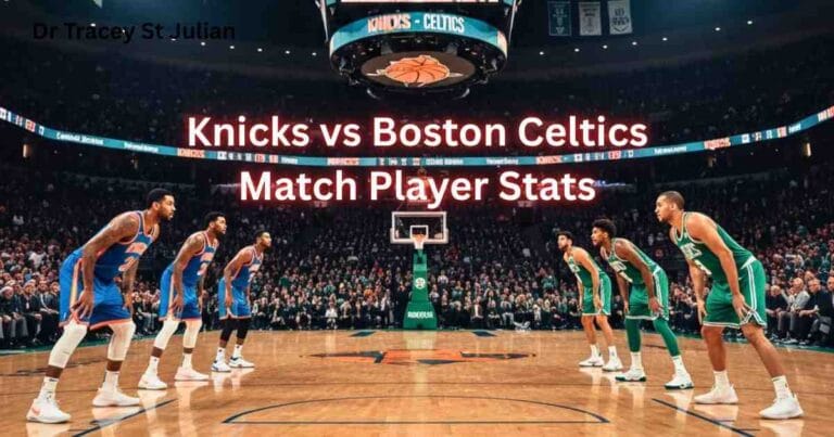 Knicks vs Boston Celtics Match Player Stats: 2026 Season Analysis & Highlights