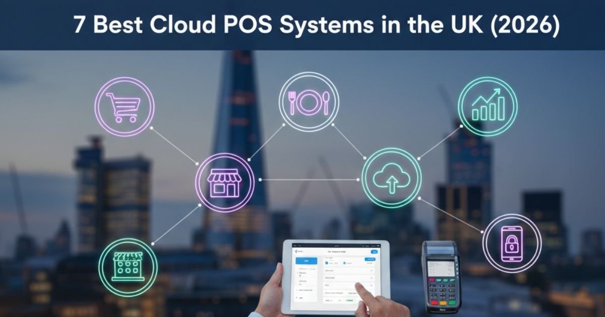 7 Best Cloud POS Systems in the UK (2026)