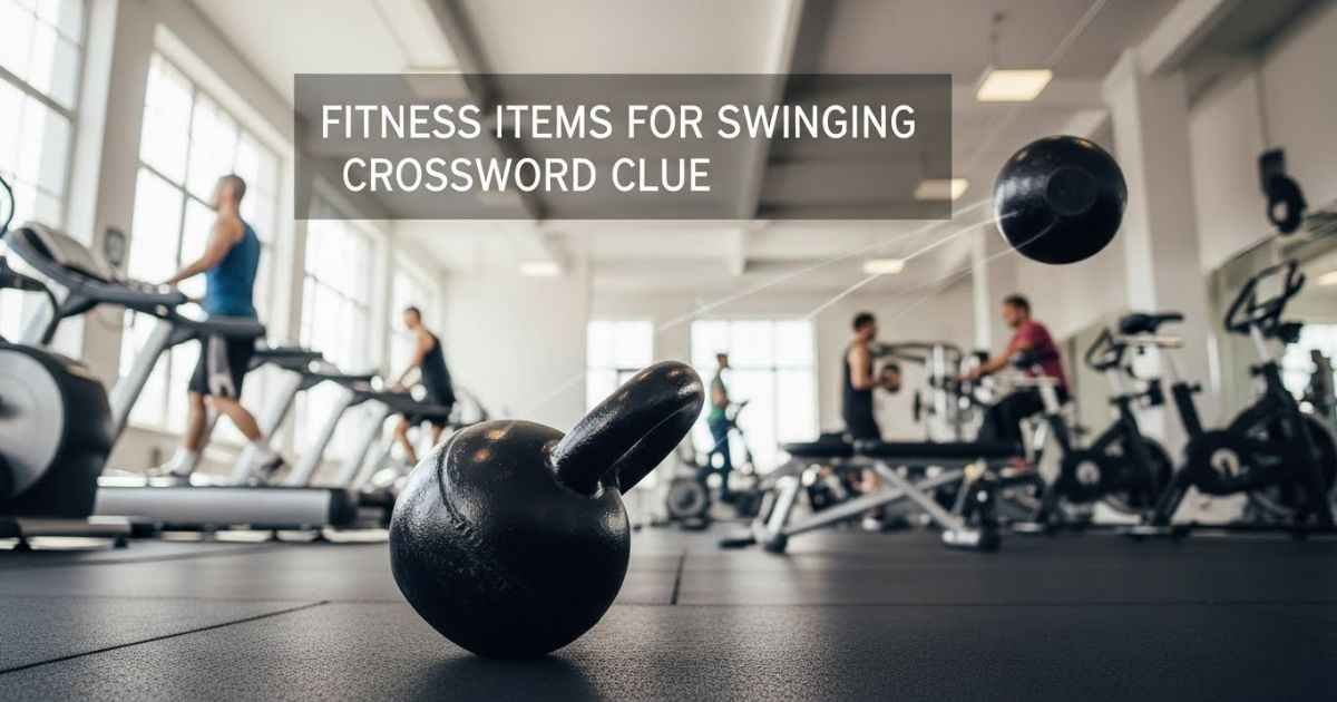 fitness items for swinging crossword clue